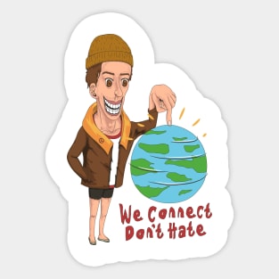 We Connect Don't Hate Sticker